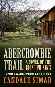 Abercrombie Trail: A Novel of the 1862 Uprising by Candace Simar