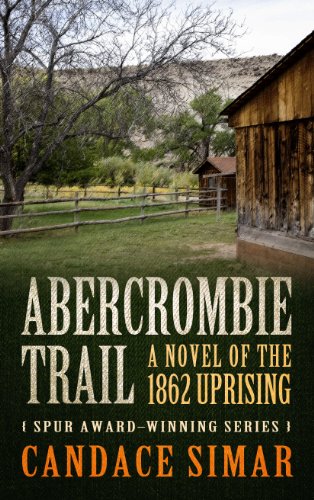 Abercrombie Trail: A Novel of the 1862 Uprising by Candace Simar