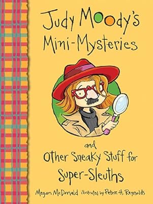 Judy Moody's Mini-Mysteries and Other Sneaky Stuff for Super-Sleuths
