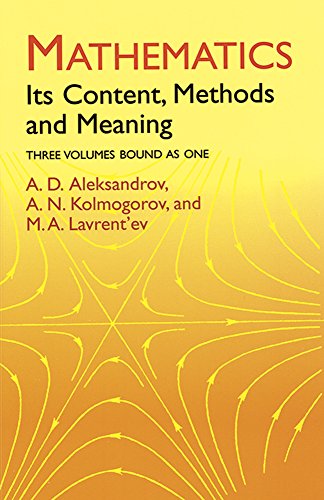 Mathematics: Its Content, Methods and Meaning (Dover Books on Mathematics) by by A. D. Aleksandrov and A. N. Kolmogorov