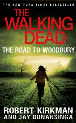 The Walking Dead: The Road to Woodbury by Robert Kirkman