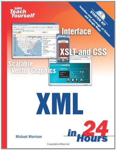 Sams Teach Yourself Xml in 24 Hours by Michael Morrison