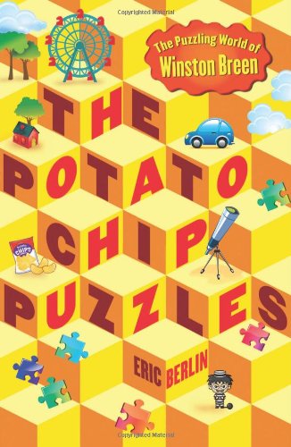 The Potato Chip Puzzles: The Puzzling World of Winston Breen by Eric Berlin