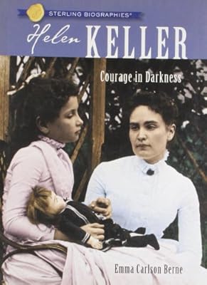 Sterling Biographies&reg;: Helen Keller: Courage in Darkness