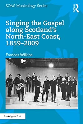 Singing the Gospel along Scotland’s North-East Coast, 1859–2009 (ISSN)