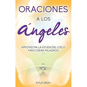 Oraciones a los &aacute;ngeles. Kyle Gray