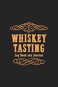 Whiskey Tasting Log Book and Journal: Whiskey Lover Gift for Men or Women Who Love Tasting and Evaluating Different Types of Whiskey - Take Notes on ... Each Whiskey Tasted - Gray and Orange Cover