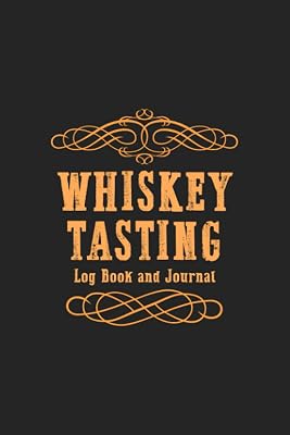 Whiskey Tasting Log Book and Journal: Whiskey Lover Gift for Men or Women Who Love Tasting and Evaluating Different Types of Whiskey - Take Notes on ... Each Whiskey Tasted - Gray and Orange Cover