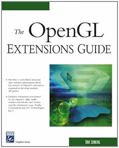 OpenGL Extensions Guide (Graphics Series) by Eric Lengyel