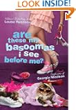 Are These My Basoomas I See Before Me?