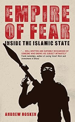 Empire of Fear: Inside the Islamic State