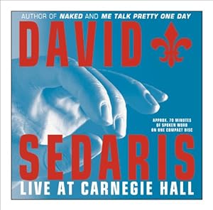 David Sedaris Live at Carnegie Hall by David Sedaris