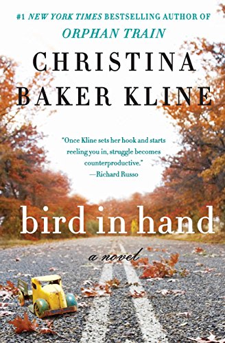 Bird in Hand: A Novel by Christina Baker Kline