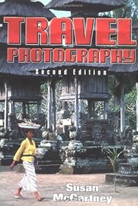 Travel Photography (Second Edition) by Susan Mccartney