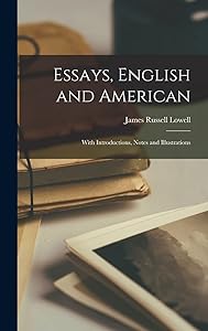 Essays, English and American: With Introductions, Notes and Illustrations