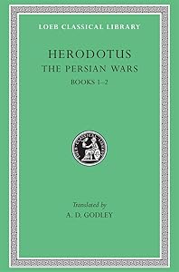 The Persian Wars, Volume I: Books 1-2 (Loeb Classical Library)