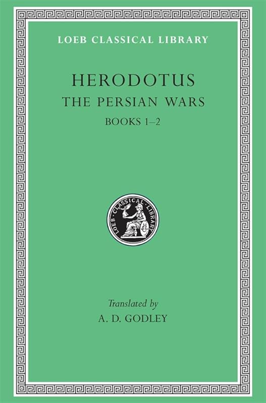 The Persian Wars, Volume I: Books 1-2 (Loeb Classical Library) by Herodotus