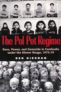 The Pol Pot Regime: Race, Power, and Genocide in Cambodia under the Khmer Rouge, 1975-79 by Ben Kiernan