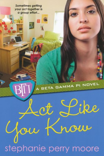 Act like you know by Stephanie Perry Moore