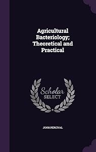 Agricultural Bacteriology; Theoretical and Practical