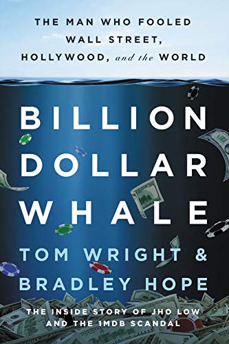Billion Dollar Whale: The Man Who Fooled Wall Street, Hollywood, and the World by Bradley Hope