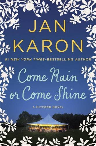 Come rain or come shine by Jan Karon
