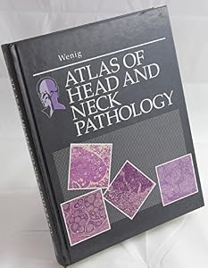 Atlas of Head and Neck Pathology by Bruce M. Wenig