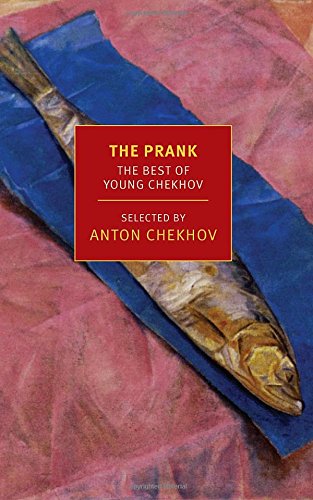 The Prank: The Best of Young Chekhov by Anton Chekhov                       ,