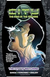 City: The Mind in the Machine Volume 1