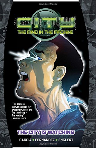 City: The Mind in the Machine Volume 1 by Eric Garcia