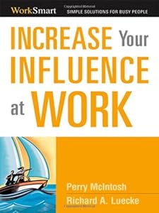 Increase Your Influence at Work by Perry McIntosh