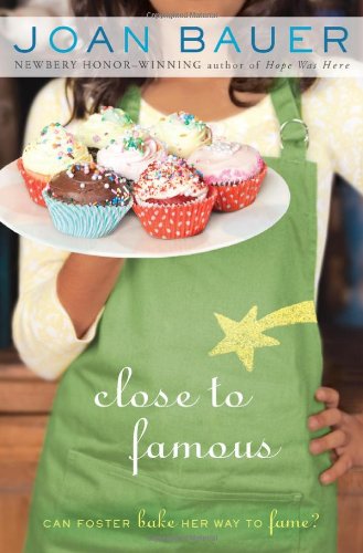 Close to Famous by Joan Bauer