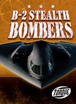 B-2 Stealth Bombers (Torque Books: Military Machines) (Torque: Military Machines)