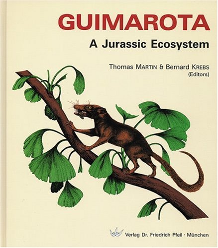 Guimarota A Jurassic Ecosystem by Thomas Martin