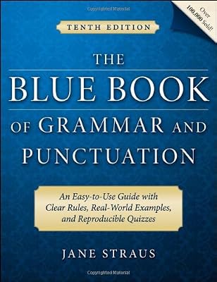 The Blue Book of Grammar and Punctuation: An Easy-to-Use Guide with Clear Rules, Real-World Examples, and Reproducible Quizzes