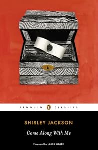 Come Along with Me: Classic Short Stories and an Unfinished Novel