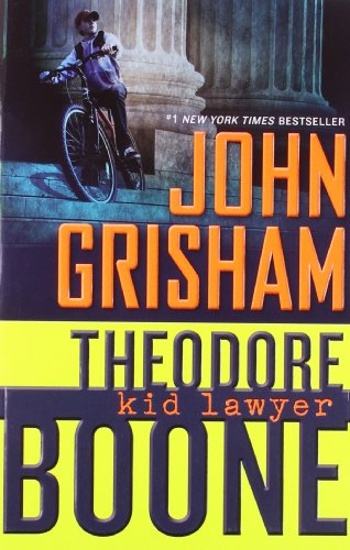 Theodore Boone: Kid Lawyer by John Grisham