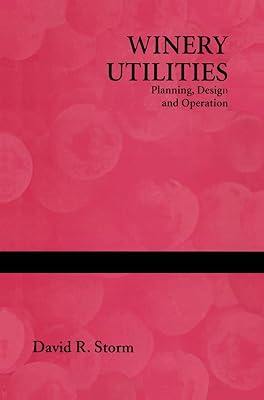 Winery Utilities: Planning, Design and Operation
