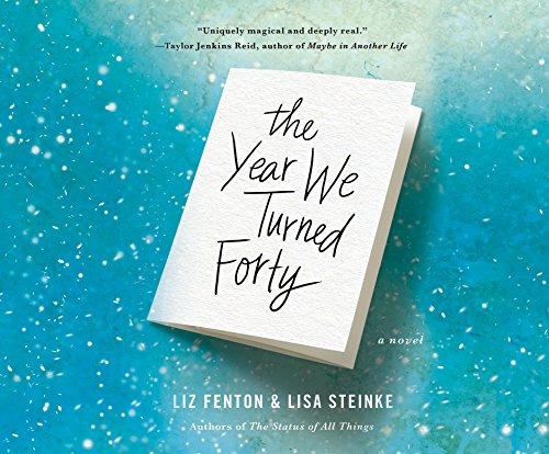 The Year We Turned Forty by Liz Fenton