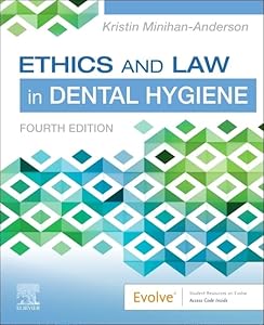 Ethics and Law in Dental Hygiene by Kristin Minihan-Anderson RDH  MSDH
