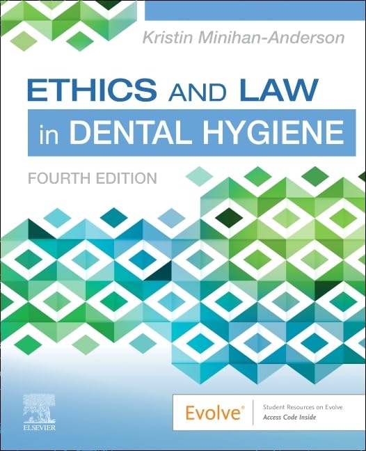 Ethics and Law in Dental Hygiene by Kristin Minihan-Anderson RDH  MSDH