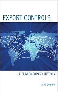 Export Controls: A Contemporary History by Bert Chapman