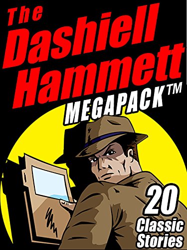 The Dashiell Hammett Megapack: 20 Classic Stories by Dashiell Hammett