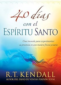 40 d?as con el Esp?ritu Santo: Una traves?a para experimentar su presencia en una manera fresca y nueva (Spanish Edition)