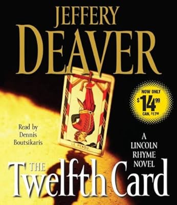 The Twelfth Card: A Lincoln Rhyme Novel (Lincoln Rhyme Novels)