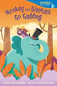 Monkey and Elephant Go Gadding by Carole Lexa Schaefer                       ,