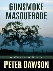 Gunsmoke Masquerade: A Western Story (Five Star First Edition Western)