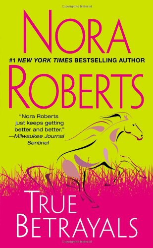 True Betrayals by Nora Roberts