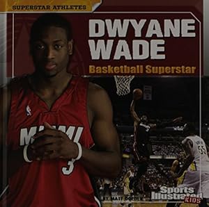 Dwyane Wade: Basketball Superstar