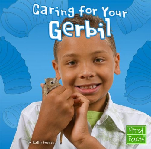 Caring for Your Gerbil by Kathy Feeney